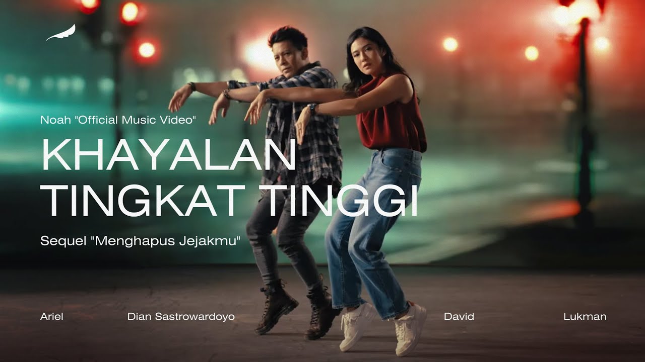 NOAH - Khayalan Tingkat Tinggi (Official Music Video)